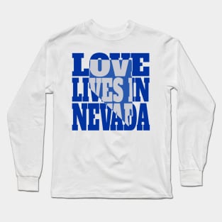 Love Lives in Nevada Long Sleeve T-Shirt